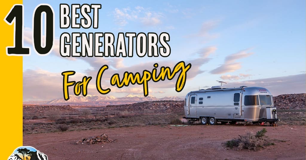 Airstream camping in the desert under blue sky and the words "10 Best Generators for Camping"